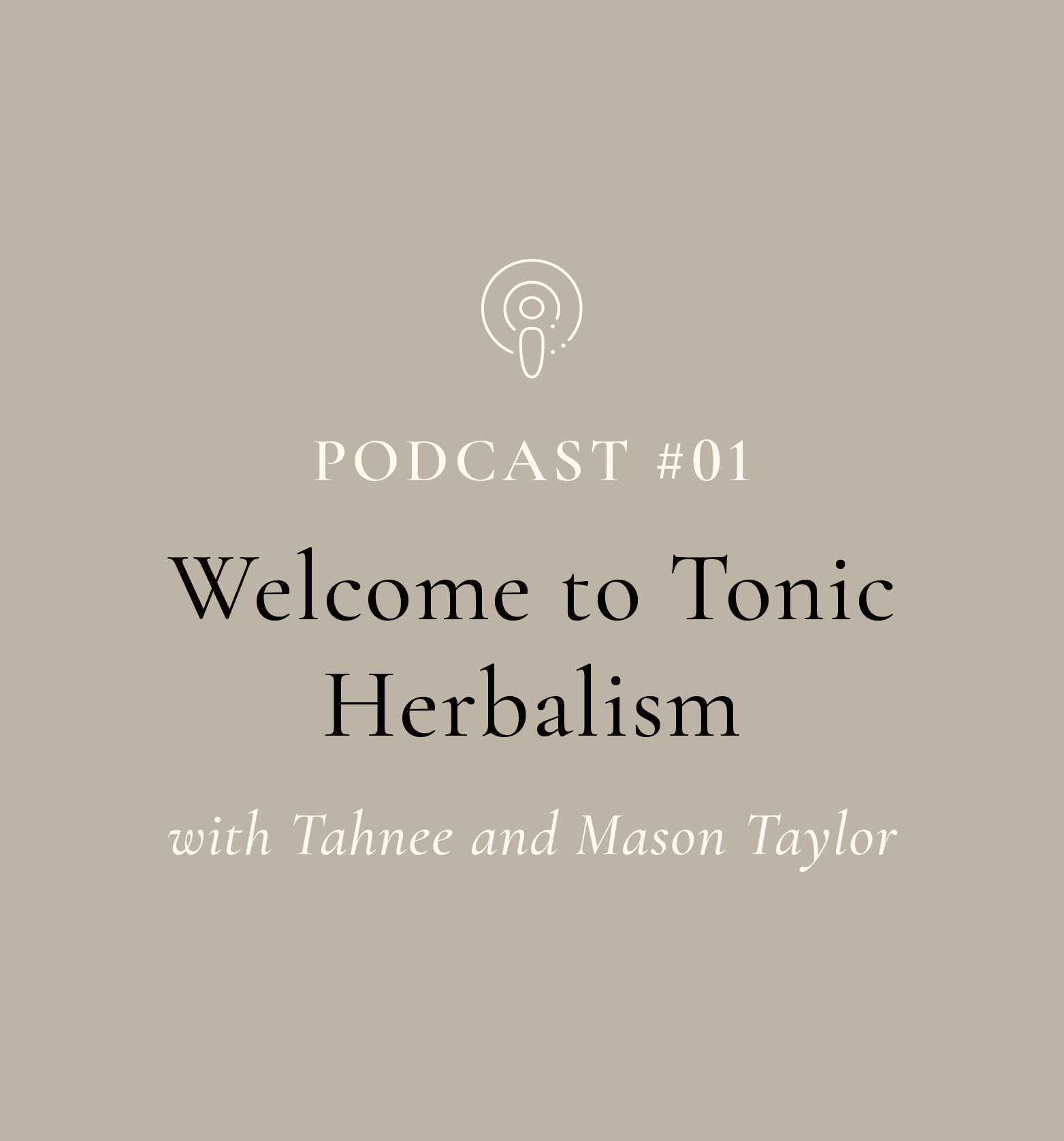What is Tonic Herbalism? with Mason and Tahnee (EP#1)