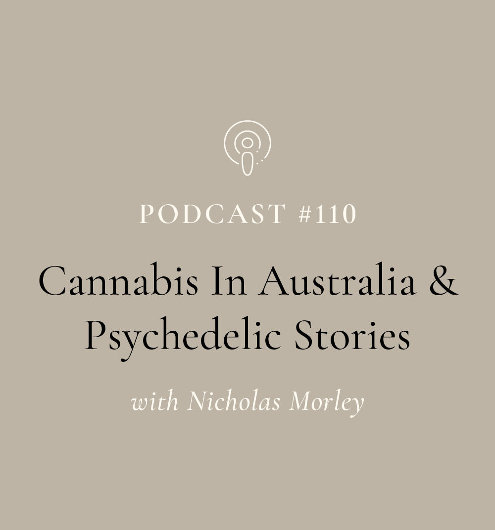 Hemp In Australia & Psychedelic Stories with Nicholas Morley (EP#110)