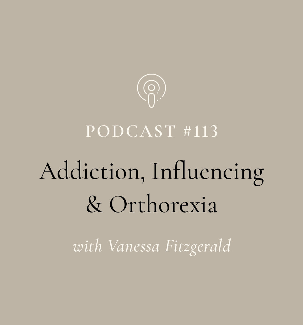 Addiction, Influencing & Orthorexia with Vanessa Fitzgerald (EP#113)