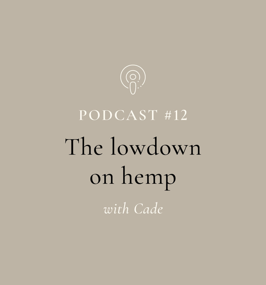 The Lowdown on Hemp with Cade Turland (EP#12)