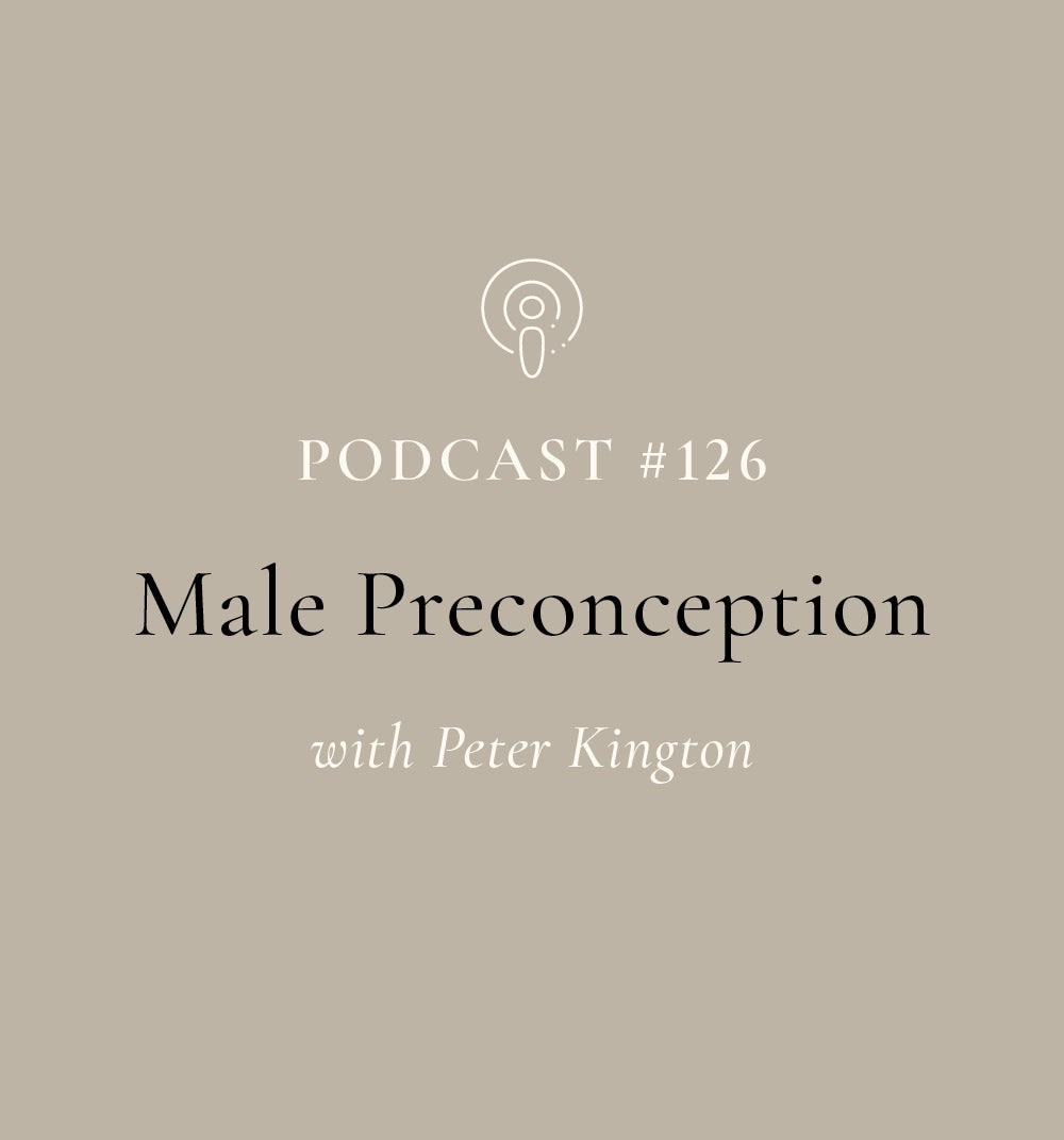 Male Preconception with Peter Kington (EP#126)