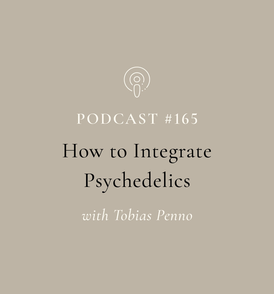 How to Integrate Psychedelics with Tobias Penno (EP#165)