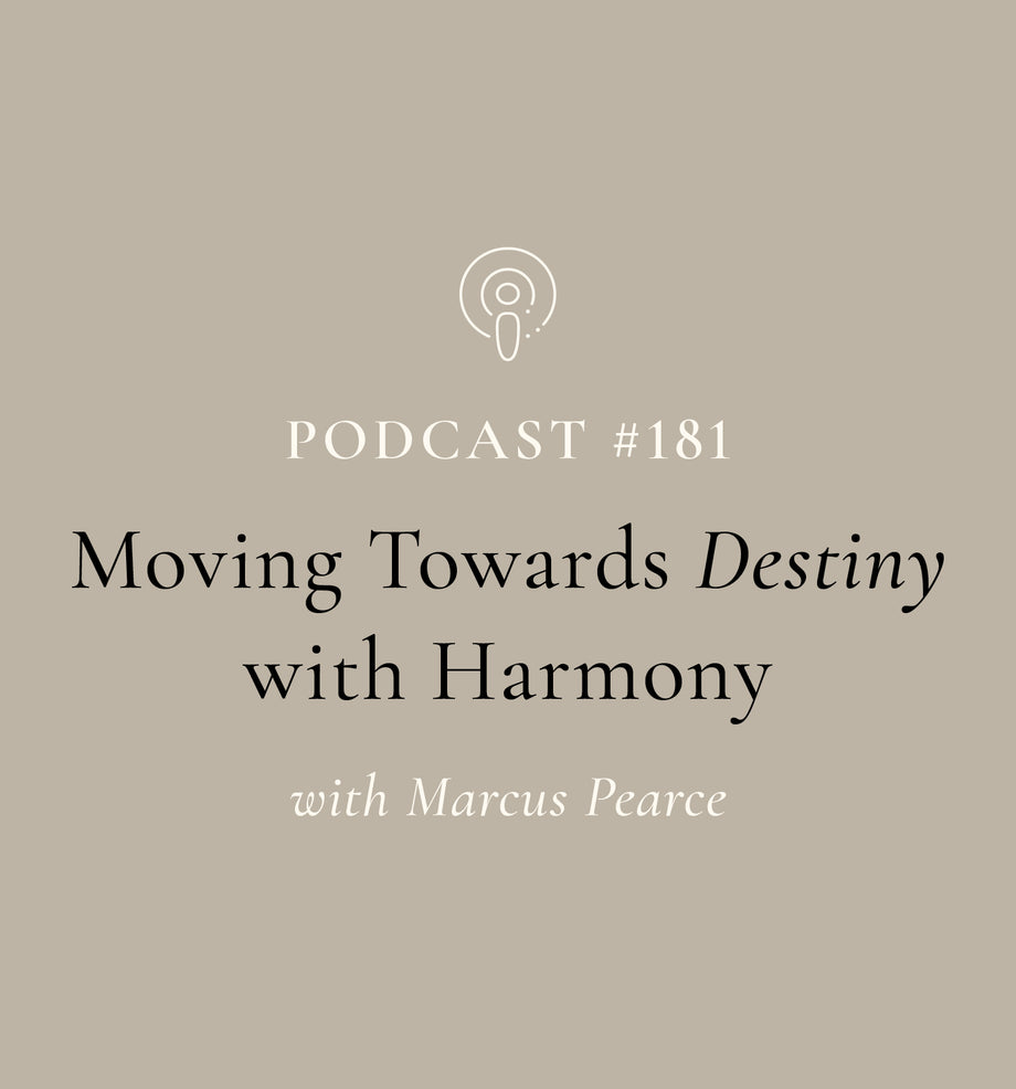 Moving Towards Destiny with Harmony with Marcus Pearce (EP#181)