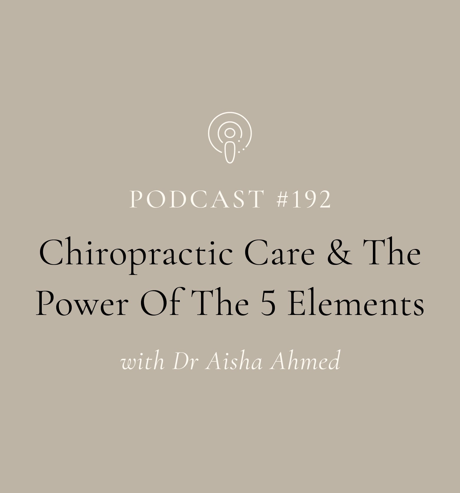 Chiropractic Care & The Power Of The Five Elements Podcast Tile