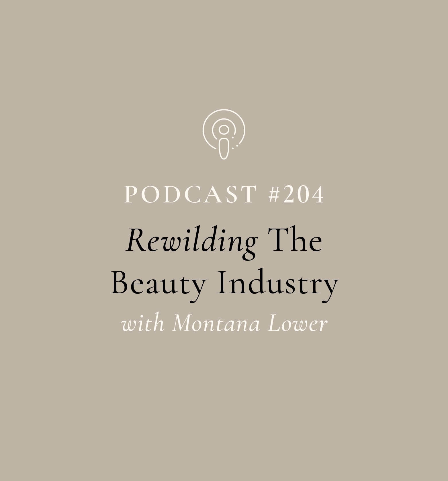 Rewilding The Beauty Industry with Montana Lower SuperFeast Podcast tile