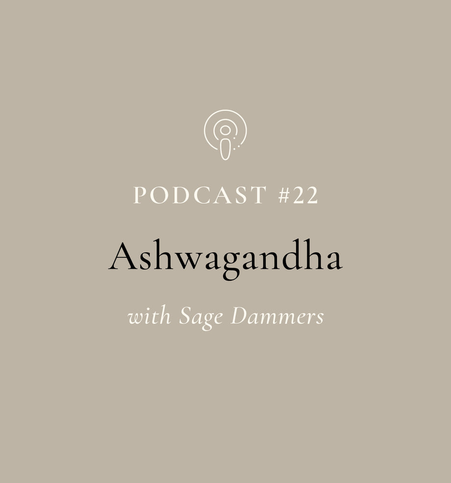 Ashwagandha with Sage Dammers (EP#22)