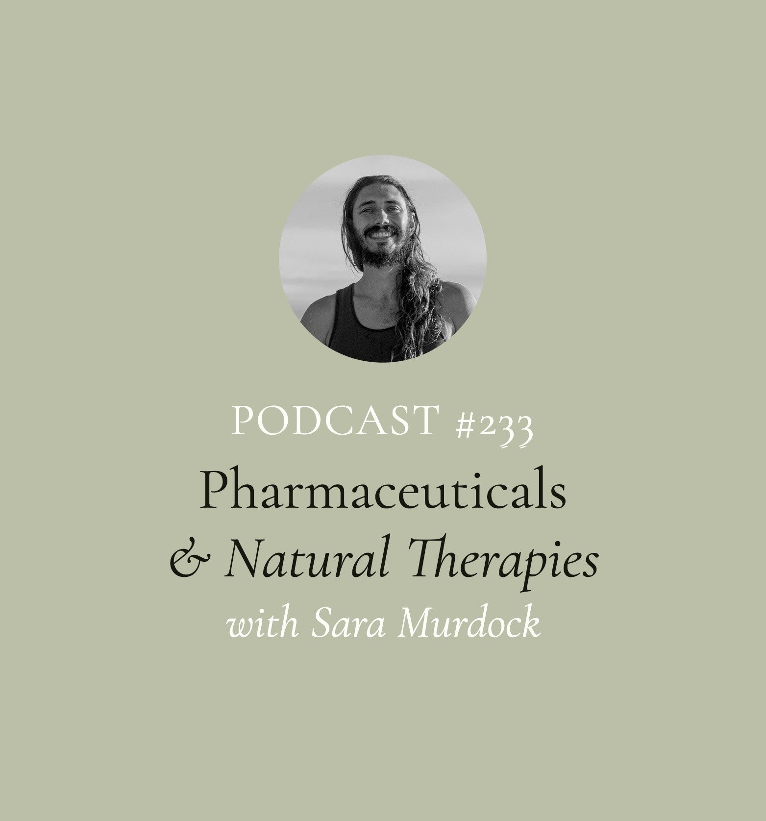 Pharmaceuticals and Natural Therapies: An Award-Winning Pharmacist's Guide to Safe Integration with Sara Murdock (EP#233)