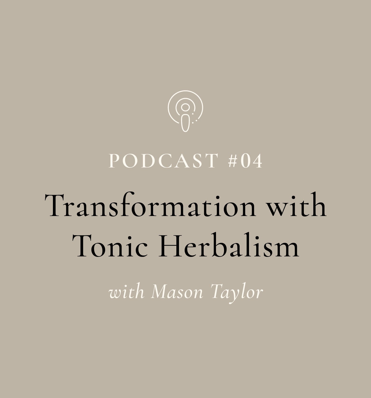 Transformation with Tonic Herbalism (EP#4)