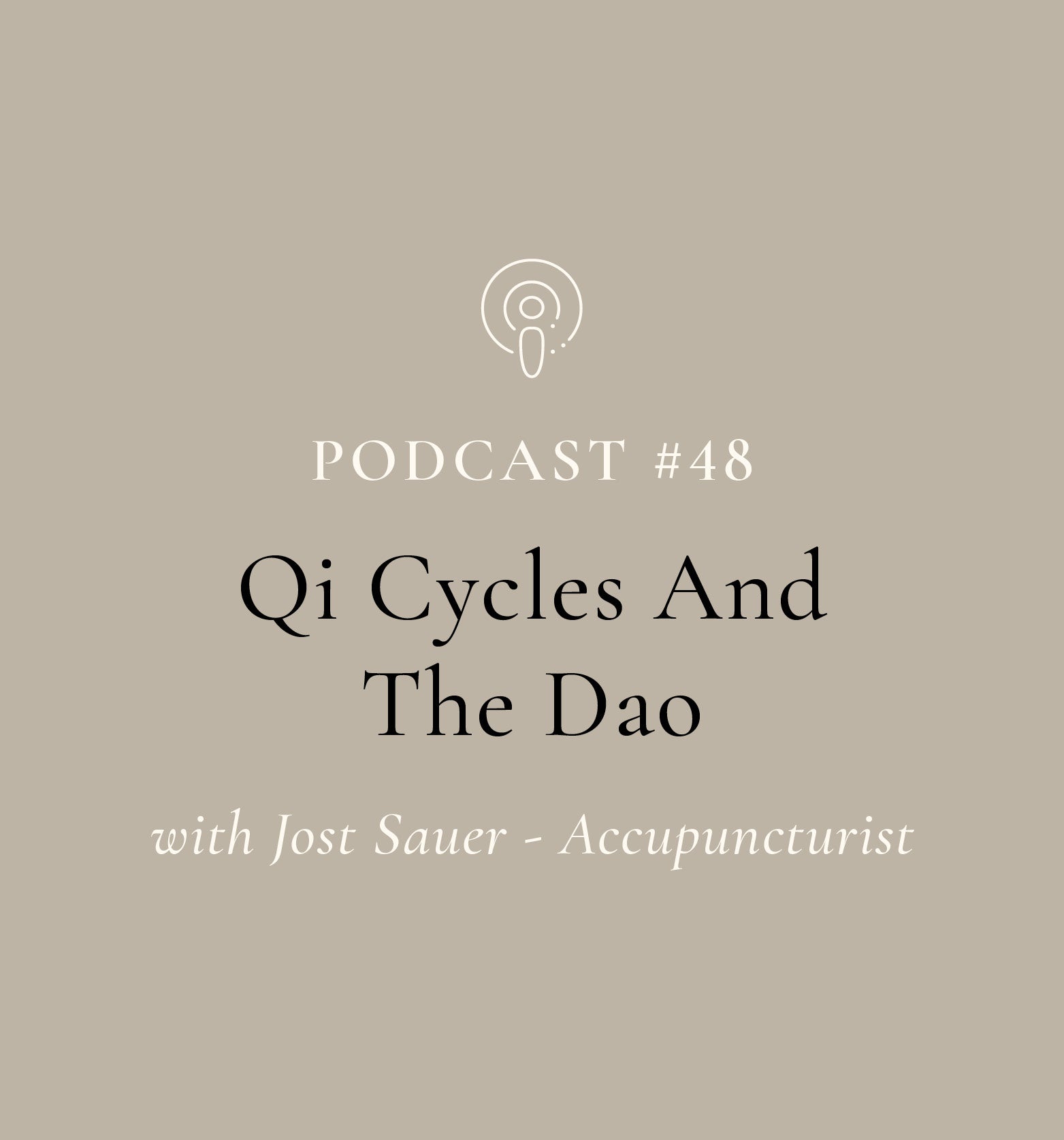Qi Cycles And The Dao with Jost Sauer - Acupuncturist (EP#48)