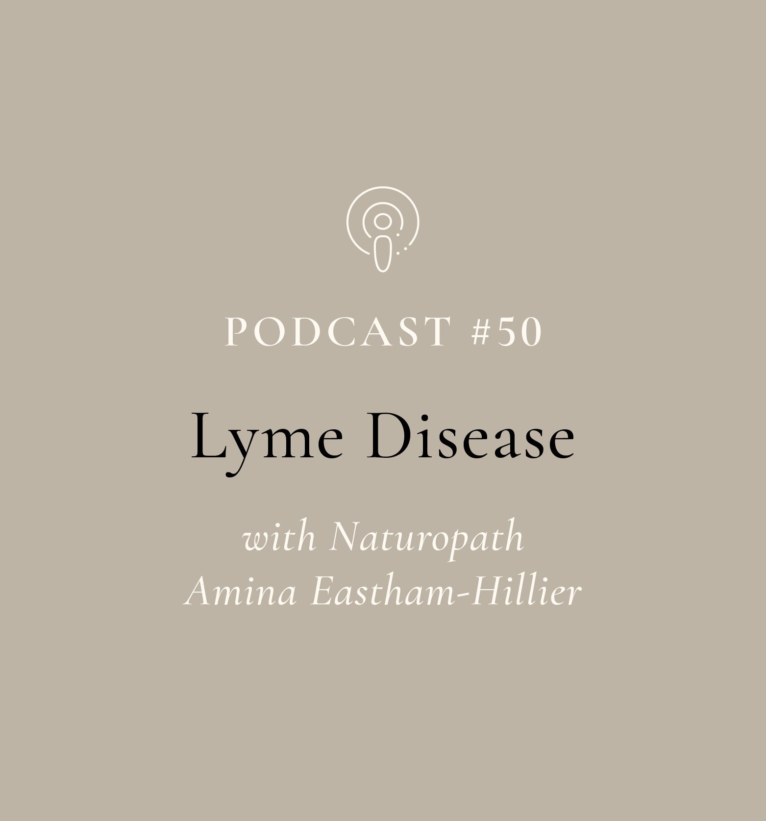 Lyme Disease with Amina Eastham-Hillier - Naturopath (EP#50)