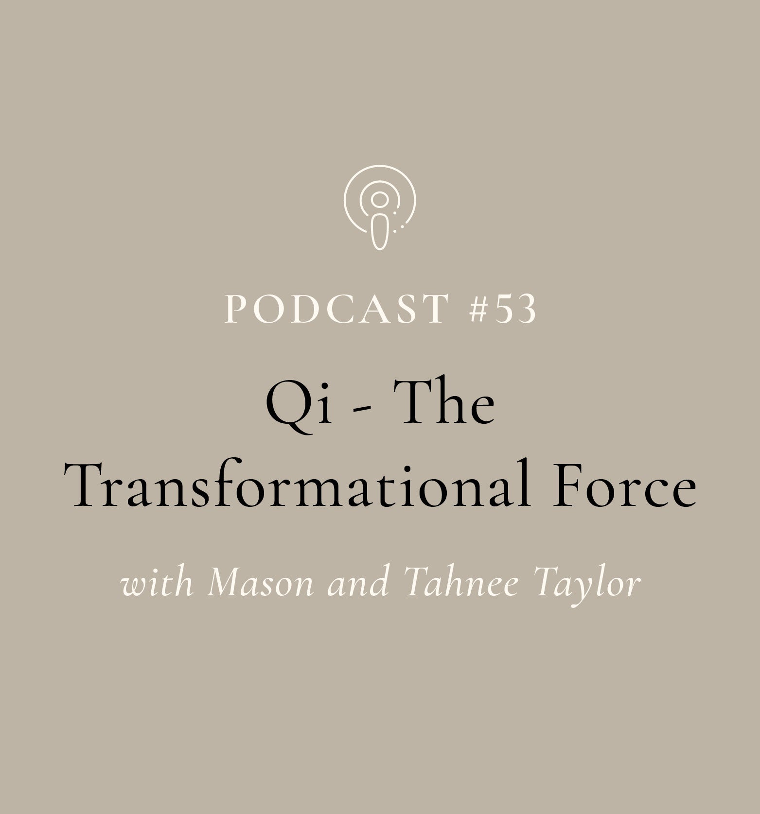 Qi - The Transformational Force with Mason & Tahnee From SuperFeast (EP#53)