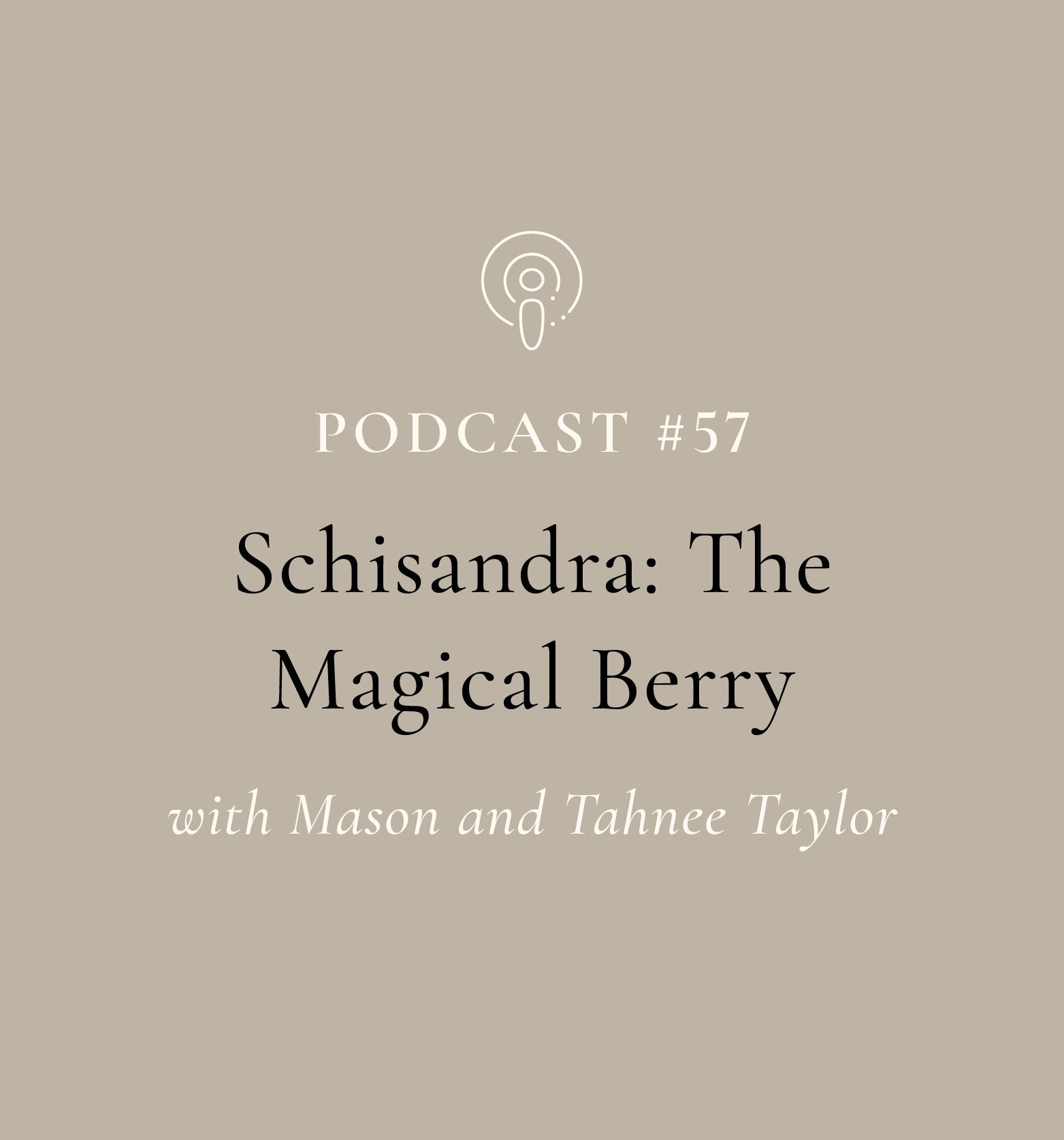 Schisandra: The Magical Berry with Mason and Tahnee From SuperFeast (EP#57)