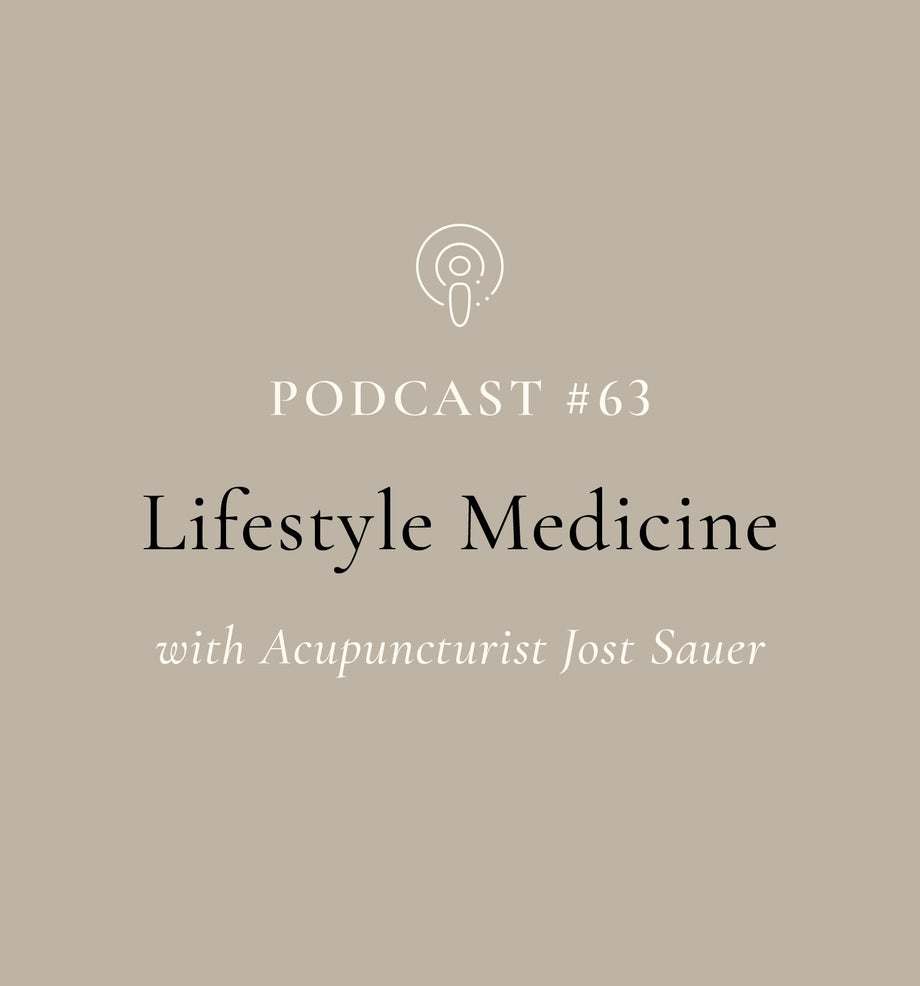 Lifestyle Medicine with Acupuncturist Jost Sauer (EP#63)