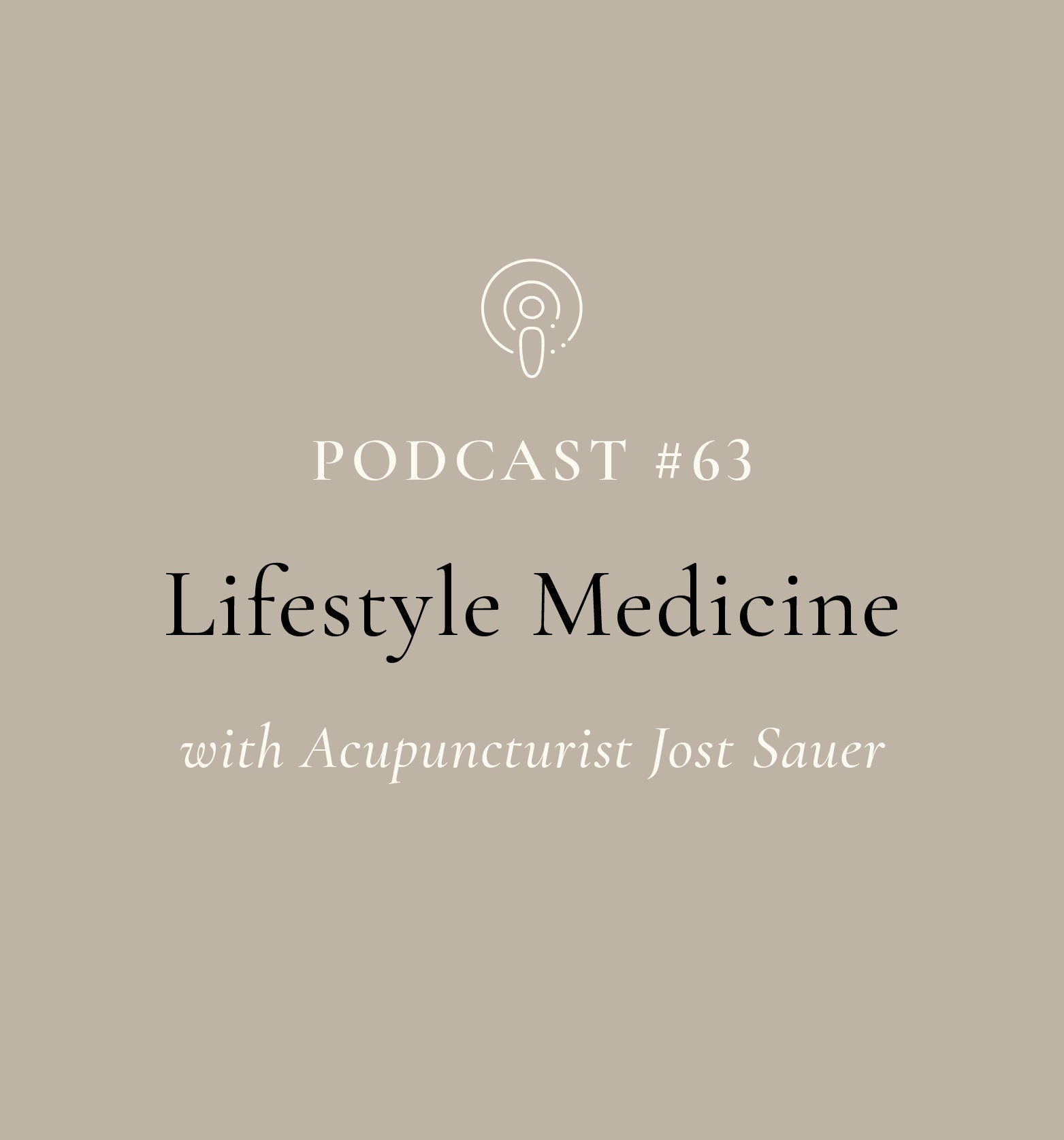 Lifestyle Medicine with Acupuncturist Jost Sauer (EP#63)