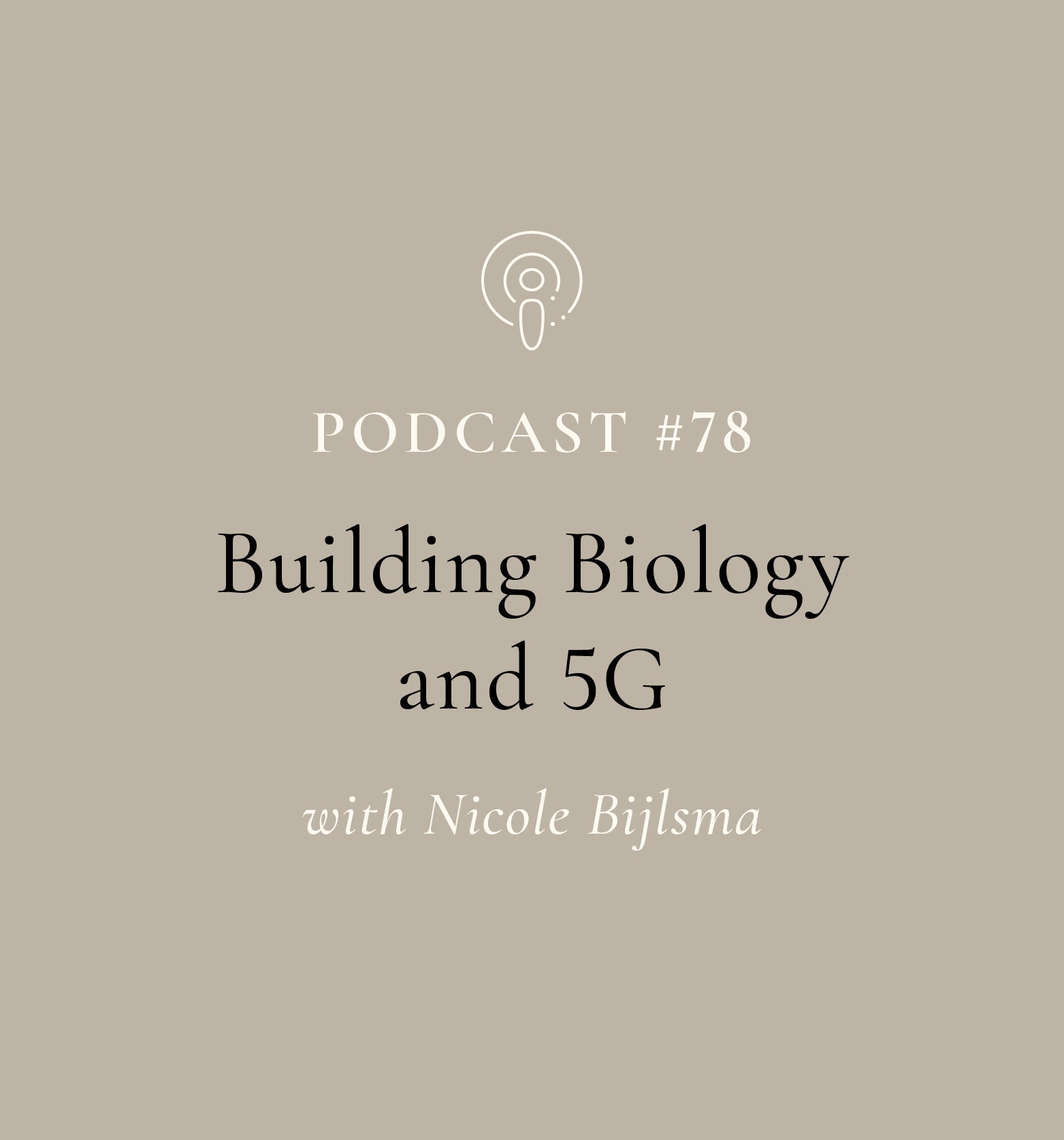 Building Biology & 5G with Nicole Bijlsma (EP#78)