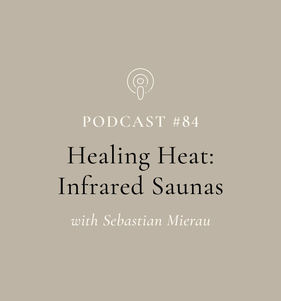 Healing Heat: Infrared Saunas with Sebastian Mierau (EP#84)