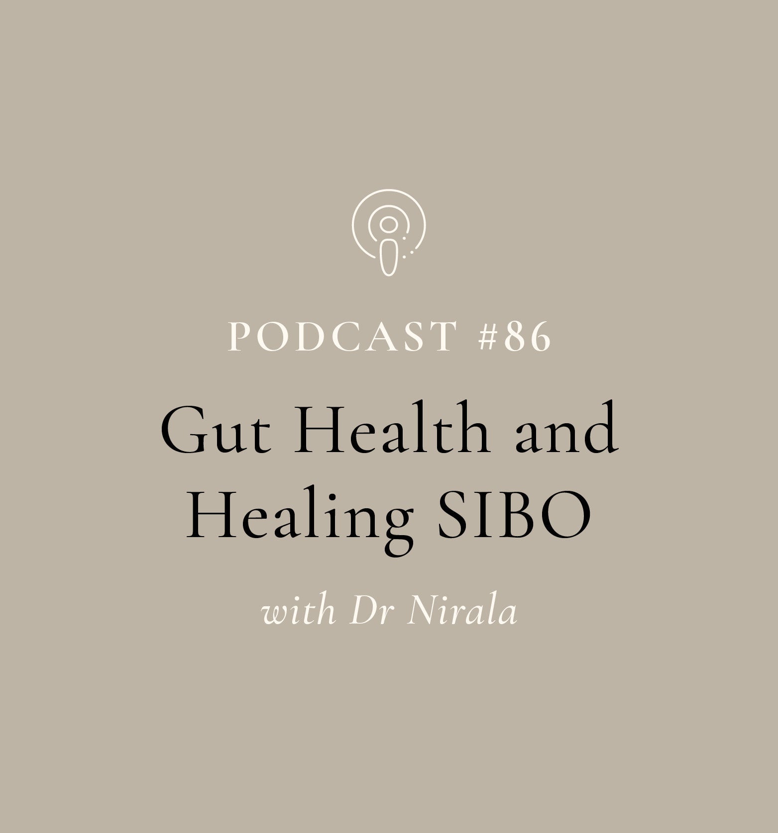 Gut Health and Healing SIBO with Dr Nirala (EP#86)