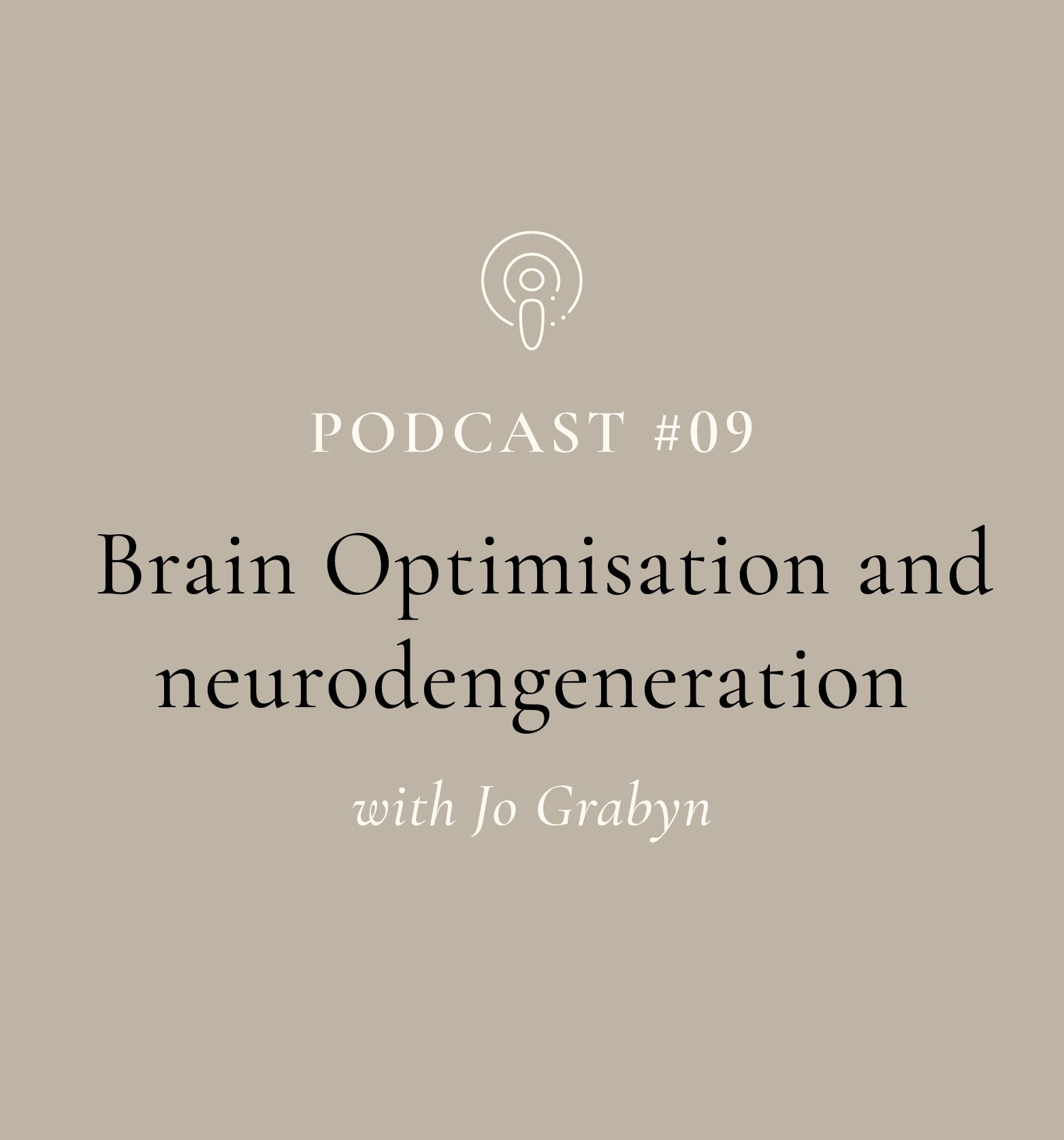 Brain Optimisation and Neurodegeneration with Jo Grabyn (EP#9)