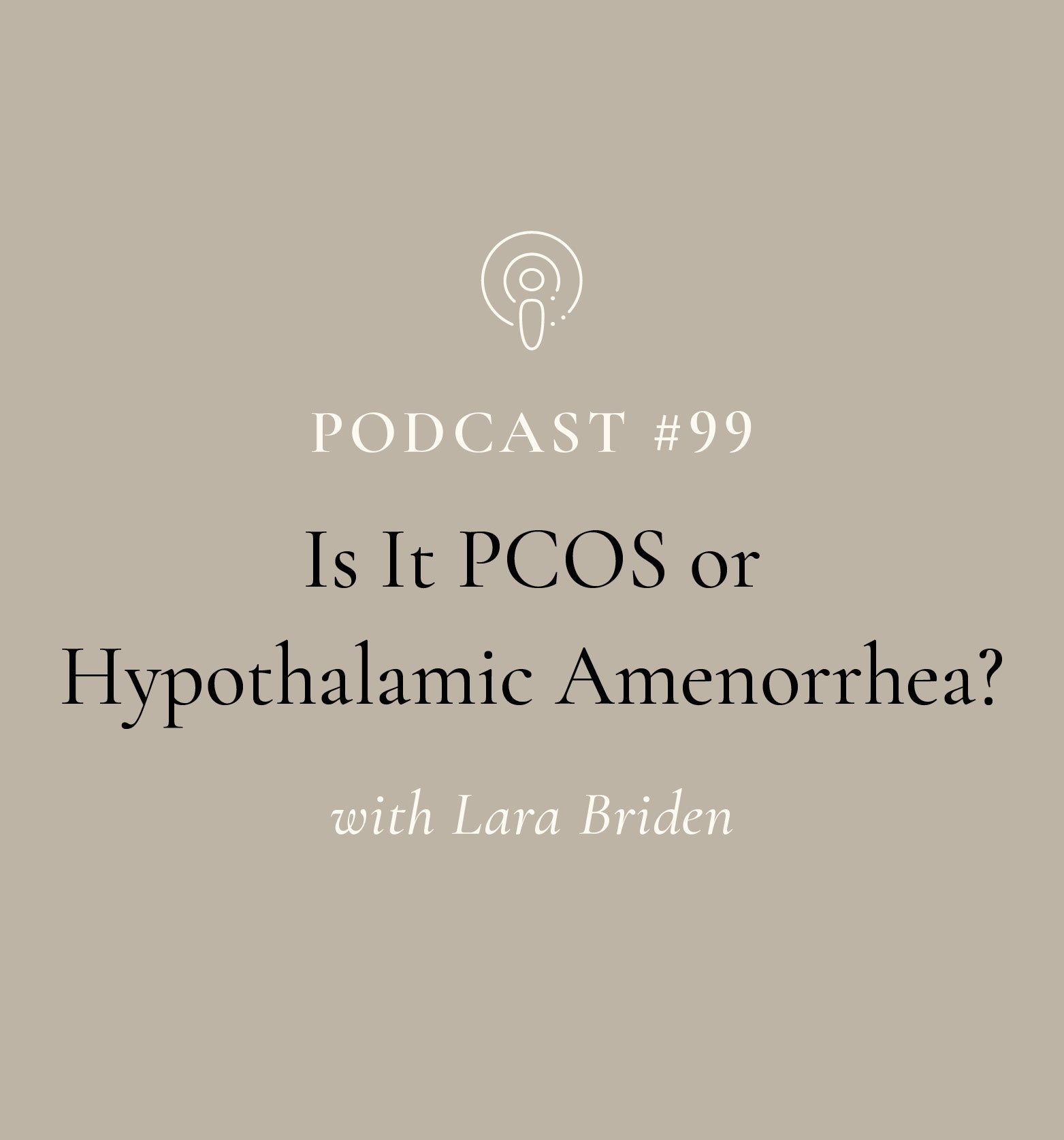 Is It PCOS or Hypothalamic Amenorrhea? with Lara Briden (EP#99)